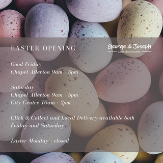 easter opening information for george & joseph cheesemongers april 2022